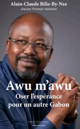 Couverture du livre "Awu m'awu, oser l'espérance pour un autre Gabon", éditions Africapress, collections Leaders d'Afrique, n° ISBN 978-2-9573561-0-2