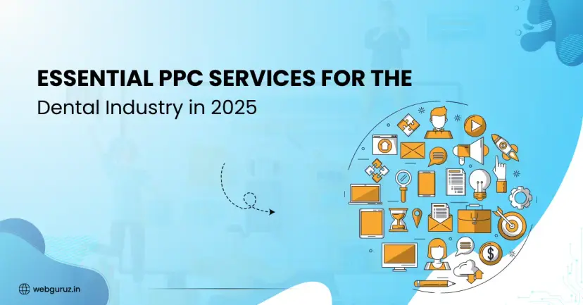 Essential-PPC-Services-for-the-Dental-Industry-in-2025.webp