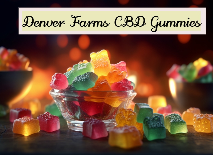 Denver Farms CBD Gummies.jpg